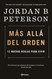 Mas alladel orden: 12 nuevas reglas para vivir / Beyond Order: 12