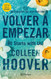 Volver a empezar / It Starts with Us (Spanish Edition)