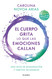 El cuerpo grita lo que las emociones callan