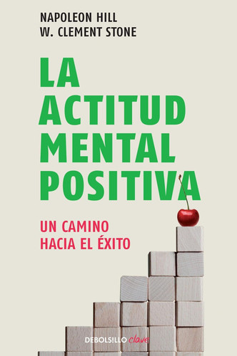 La actitud mental positiva / Success Through A Positive Mental