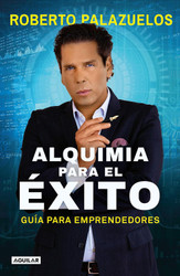 Alquimia para el exito / The Alchemy of Success