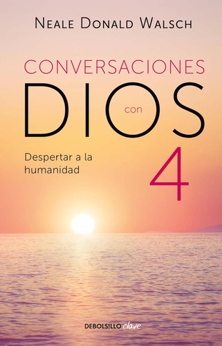 Conversaciones Con Dios: Despertar a La Humanidad