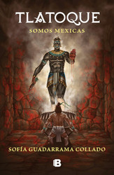 Tlatoque. Somos Mexicas / We Are Mexica (Spanish Version)