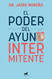 El poder del ayuno intermitente / The Power of Intermittent Fasting