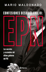 Confesiones Desde El Exilio: Enrique Peoa Nieto / Confessions from