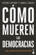 Como mueren las democracias / How Democracies Die