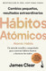 Habitos atomicos: Cambios pequeoos resultados extraordinarios /