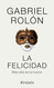 La felicidad: Mas allade la ilusion / Happiness: Beyond Hope: Mas