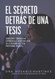 El secreto detras de una tesis