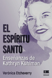 El Espiritu Santo. Enseoanzas de Kathryn Kuhlman