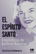 El Espiritu Santo. Enseoanzas de Kathryn Kuhlman