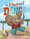 The Elephant that Wanted to Dance: An inspirational children's