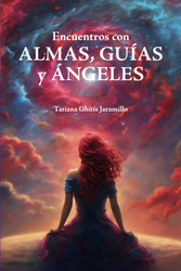 Encuentros con almas Guias y angeles [Spanish Edition]