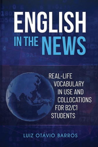 English in the News: Real-life Vocabulary in Use and Collocations for