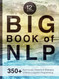 The BIG Book of NLP Expanded: 350+ Techniques Patterns & Strategies