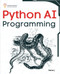 Python AI Programming: Navigating fundamentals of ML deep learning