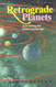 Retrograde Planets: Traversing the Inner Landscape