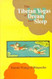 The Tibetan Yogas of Dream and Sleep