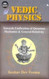 Vedic Physics: Towards Unification of Quantum Mechanics and General