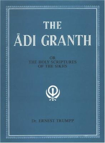 The Adi Granth: Or The Holy Scriptures Of The Sikhs