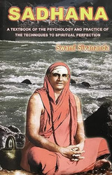 Sadhana: A Textbook of the Psychology & Practice of the Techniques to