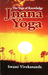 Jnana Yoga: The Yoga of Knowledge