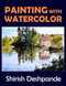 Painting with Watercolor: Learn to Paint Stunning Watercolors in 10