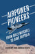 Airpower Pioneers From Billy Mitchell To Dave Deptula