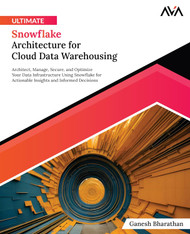 Ultimate Snowflake Architecture for Cloud Data Warehousing