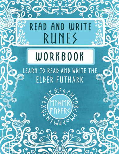 Read And Write Runes - A workbook for the Elder Futhark