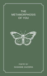 The Metamorphosis of You