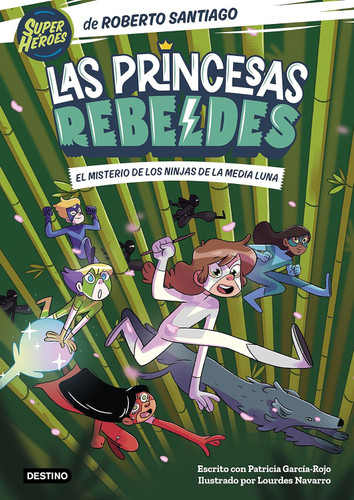 Las Princesas Rebeldes 3. El misterio de los ninjas de la Media Luna: