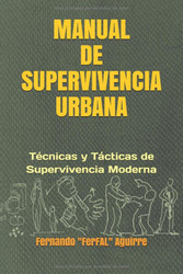 Manual de Supervivencia Urbana: Tecnicas y Tacticas de Supervivencia