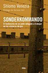 Sonderkommando: El testimonio de un judio obligado a trabajar en las