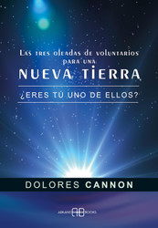Las tres oleadas de voluntarios para una nueva Tierra: Eres Tu uno de