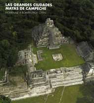Great Maya Cities of Campeche: Homage to Rom+ín Pioa Ch+ín