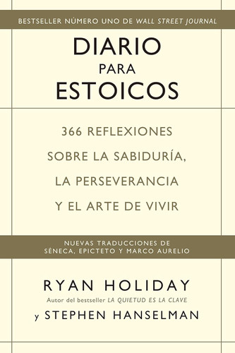 Diario para estoicos: 366 reflexiones sobre la sabiduria la