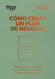 Como crear un plan de negocios. Serie Management en 20 minutos