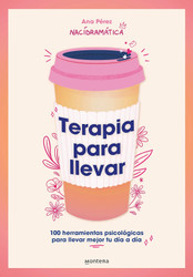 Terapia para llevar: 100 herramientas psicologicas para llevar mejor