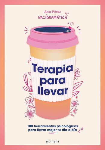 Terapia para llevar: 100 herramientas psicologicas para llevar mejor