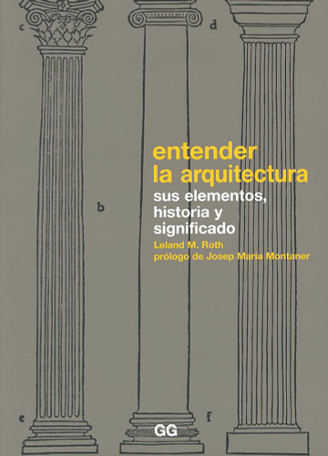 Entender la arquitectura: Sus elementos historia y significado