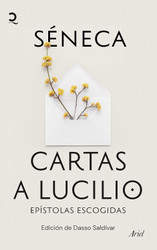 Cartas a Lucilio: Epistolas escogidas. Edicion de Dasso Saldivar