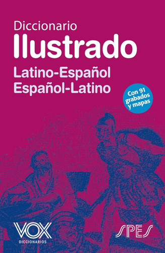 Diccionario Ilustrado Latin. Latino-espanol/ espanol-Latino