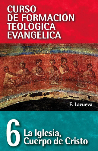 CFT 06 - La iglesia cuerpo de Cristo