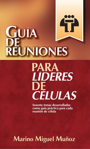 Guia de reuniones lideres de celulas [Spanish Edition]