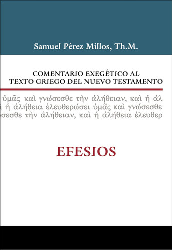 Comentario exegetico al texto griego del Nuevo Testamento: Efesios