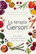 La terapia Gerson: el programa nutricional definitivo para salvar