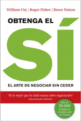 Obtenga el si: El arte de negociar sin ceder