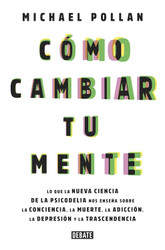 Como cambiar tu mente / How to Change Your Mind