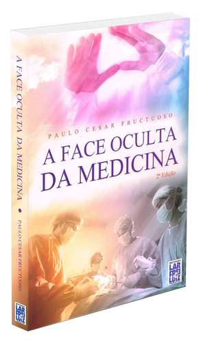 Face Oculta da Medicina A Face Oculta da Medicina A